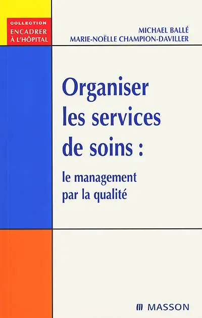 Organiser les services de soins : le management par la qualité