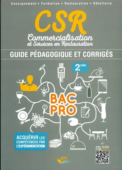 CSR, commercialisation et services en restauration, 2de bac pro : guide pédagogique et corrigés