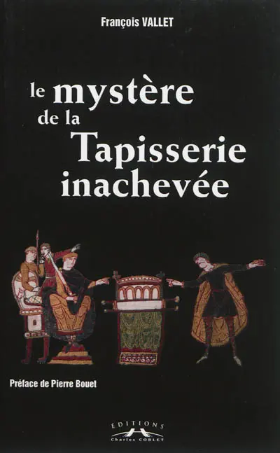 Le mystère de la Tapisserie inachevée