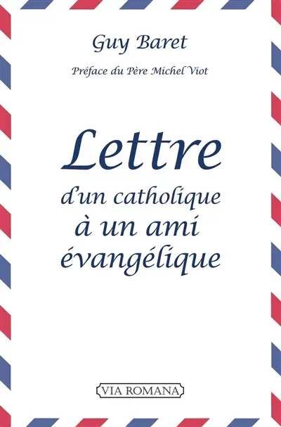 Lettre d'un catholique à un ami évangélique
