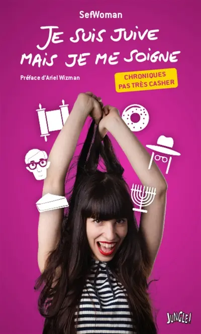 Je suis juive mais je me soigne : chroniques pas très casher