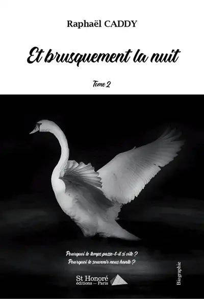 Le chant du cygne. Vol. 2. Et brusquement la nuit : biographie