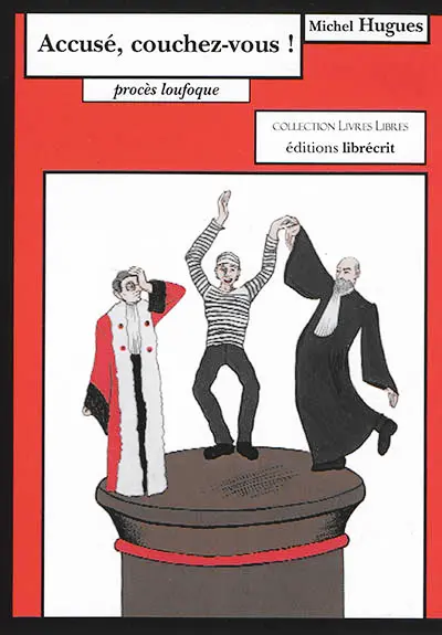 Accusé, couchez-vous ! : procès loufoque