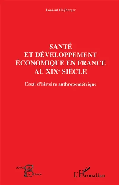 Santé et développement économique en France au XIXe siècle : essai d'histoire anthropométrique