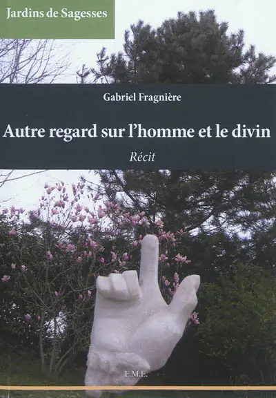 Autre regard sur l'homme et le divin : récit