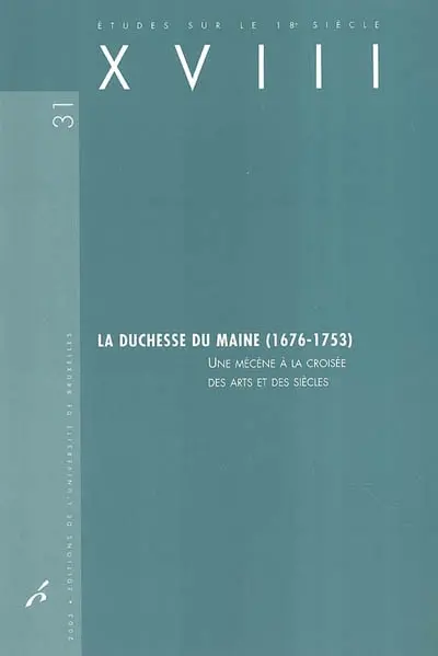 La duchesse du Maine (1676-1753) : une mécène à la croisée des arts et des siècles