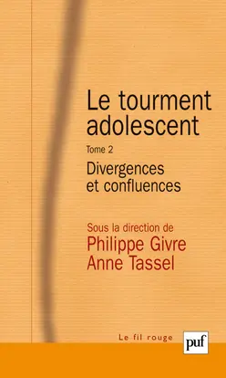 Le tourment adolescent. Vol. 2. Divergences et confluences