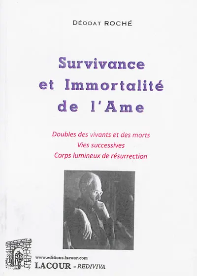 Survivance et immortalité de l'âme : doubles des vivants et des morts, vies successives, corps lumineux de résurrection