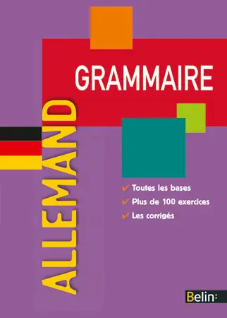 Allemand, grammaire : toutes les bases, plus de 100 exercices, les corrigés