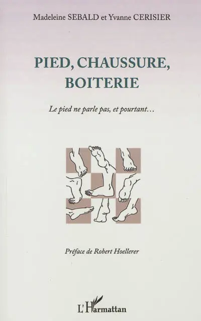 Pied, chaussure, boiterie : le pied ne parle pas, et pourtant...