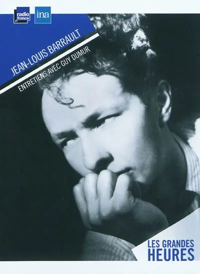 Jean-Louis Barrault, entretiens avec Guy Dumur