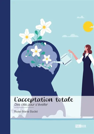 L'acceptation totale : Des clés pour s'éveiller