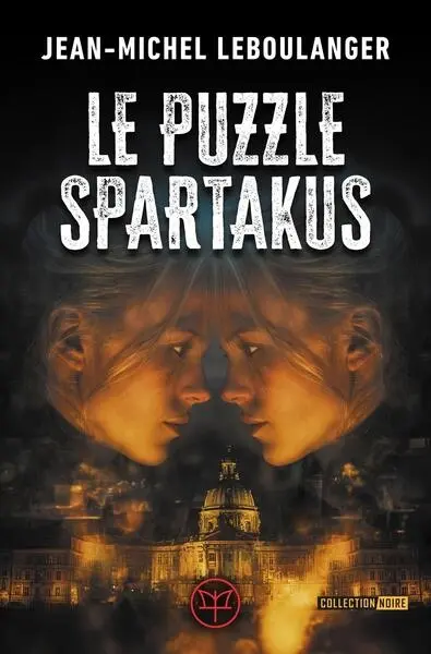 Le puzzle Spartakus : thriller
