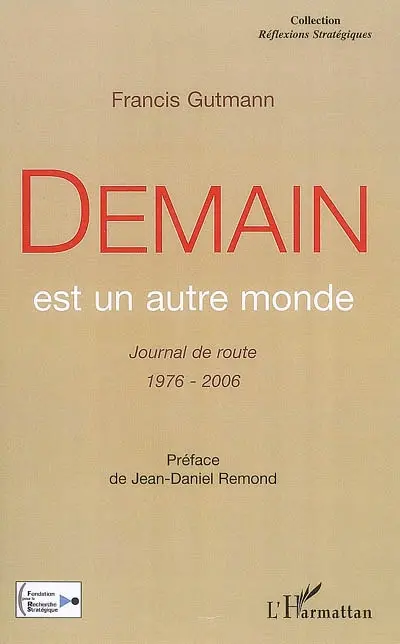 Demain est un autre monde : journal de route, 1976-2006 : essai