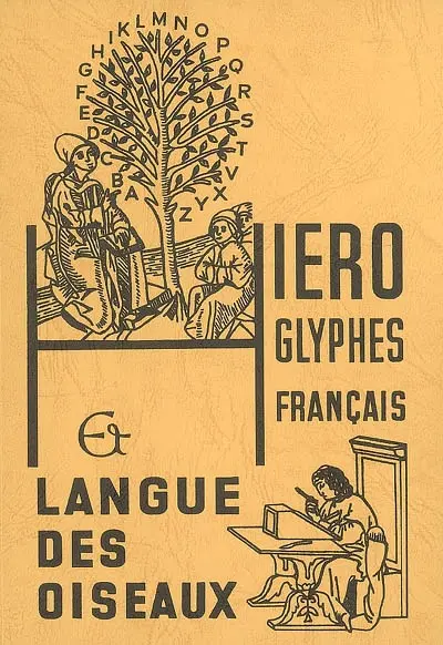 Hiéroglyphes français et langue des oiseaux