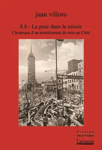 8.8 : la peur dans le miroir : chronique d'un tremblement de terre au Chili