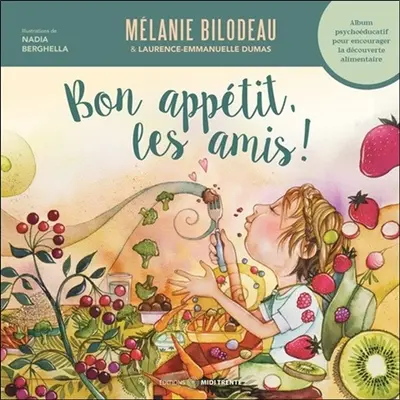 Bon appétit, les amis ! : Album psychoéducatif pour encourager la découverte alimentaire