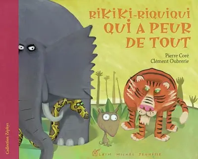 Rikiki-Riquiqui qui a peur de tout