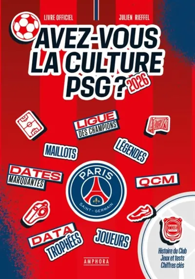 Avez-vous la culture PSG ? : histoire du club, jeux et tests, chiffres clés : livre officiel, été 2026