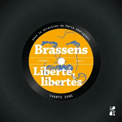 Brassens : liberté, libertés