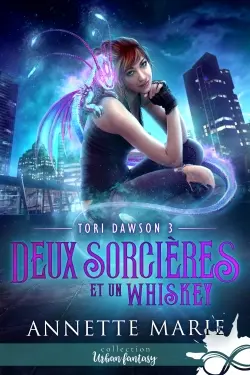 Deux sorcières et un whiskey : Tori Dawson, T3