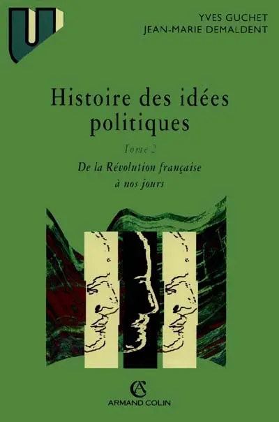 Histoire des idées politiques. Vol. 2. De la Révolution française à nos jours