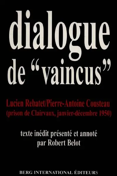 Dialogue de vaincus : prison de Clairvaux, janvier-décembre 1950