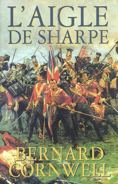 L'aigle de Sharpe : Richard Sharpe et la campagne de Talavera, juillet 1809