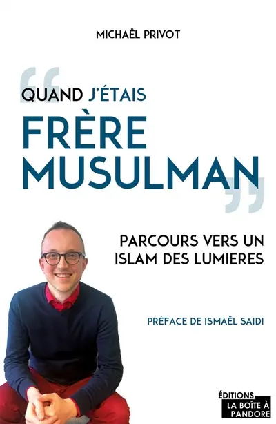 Quand j'étais Frère musulman : parcours vers un islam des lumières