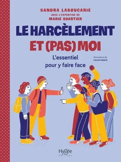 Le harcèlement et (pas) moi : l'essentiel pour y faire face