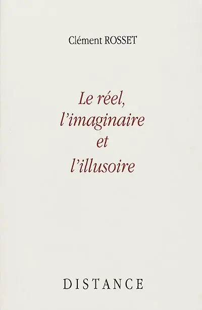 Le réel, l'imaginaire et l'illusoire