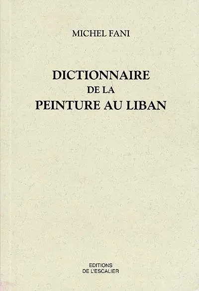 Dictionnaire de la peinture au Liban