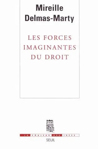 Mireille Delmas-Marty, Les forces imaginantes du droit