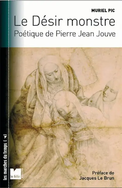 Le désir monstre : poétique de Pierre Jean Jouve