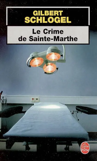 Le crime de Sainte-Marthe : une enquête du Dr Ludovic Hébert