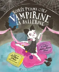 Soirée pyjama chez Vampirine la ballerine