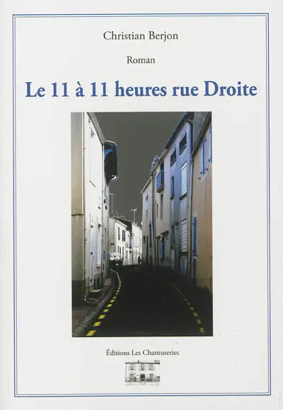 Le 11 à 11 heures rue Droite