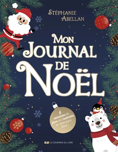 Mon journal de Noël : 6 semaines de jeux et d'activités en attendant Noël !