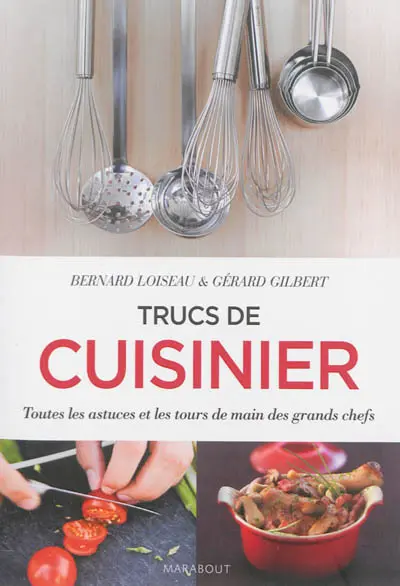 Trucs de cuisinier : toutes les astuces et les tours de main des grands chefs
