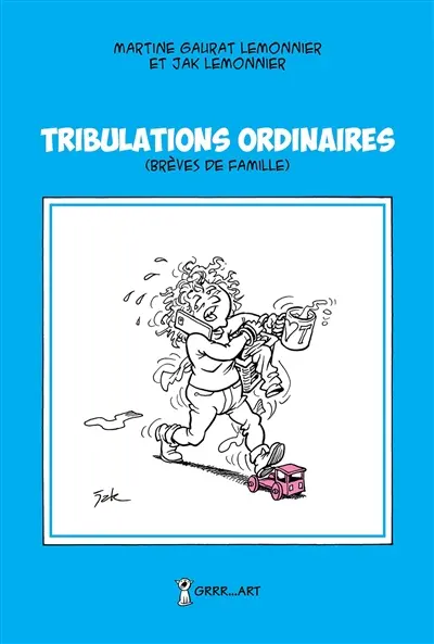 Tribulations ordinaires : brèves de famille