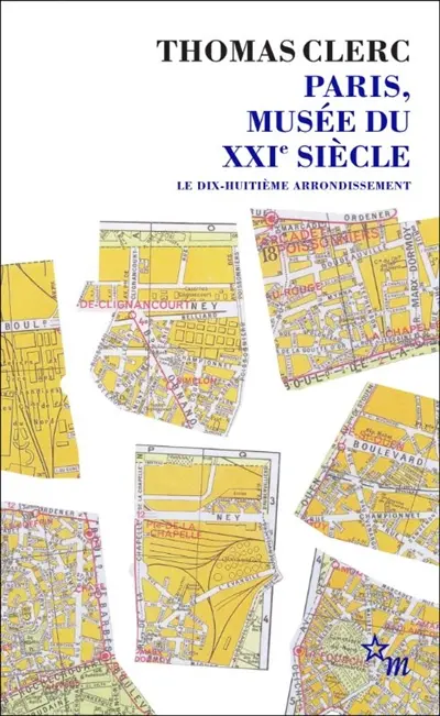 Paris, musée du XXIe siècle. Le dix-huitième arrondissement