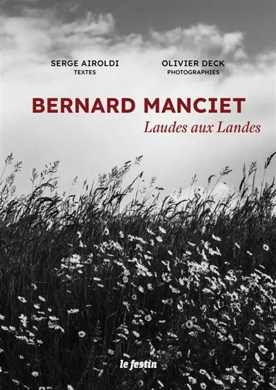 Bernard Manciet : laudes aux Landes