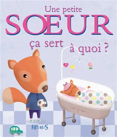 Une petite sœur, ça sert à quoi ?