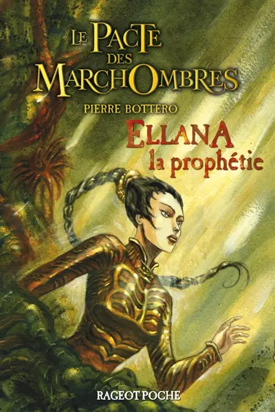 Le pacte des Marchombres. Vol. 3. Ellana, la prophétie