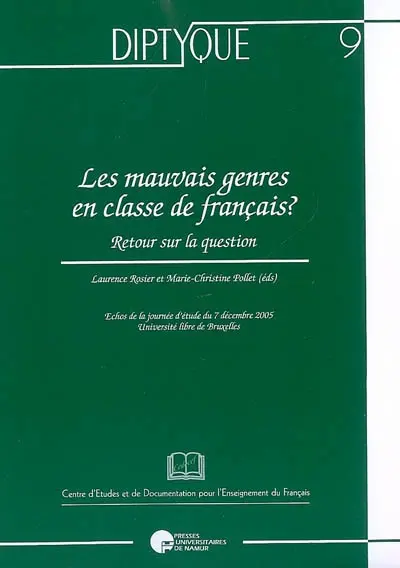 Les mauvais genres en classe de français ? : retour sur la question : échos de la journée d'étude du 7 décembre 2005, Université libre de Bruxelles