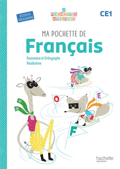 Ma pochette de français CE1 : grammaire et orthographe, vocabulaire : nouveau programme