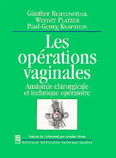 Les opérations vaginales : anatomie chirurgicale et technique opératoire