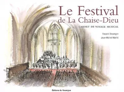 Le Festival de la Chaise-Dieu : carnet de voyage musical