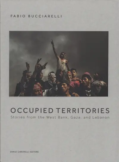 Occupied territories : stories from the West Bank, Gaza and Lebanon