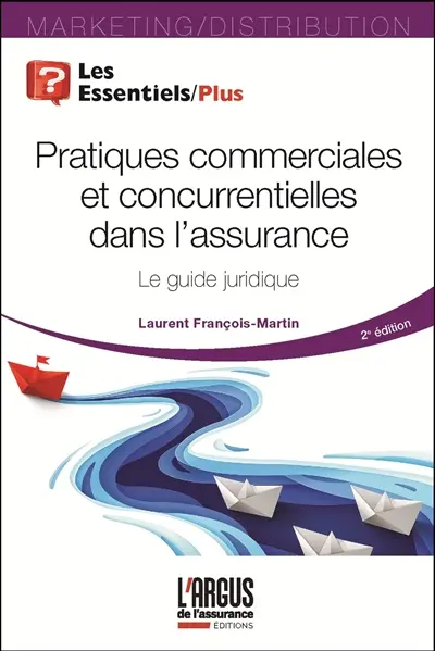 Pratiques commerciales et concurrentielles dans l'assurance : le guide juridique